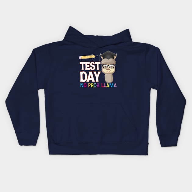 Test Day No Prob Llama, Teachers Testing Day Gifts Kids Hoodie by printalpha-art